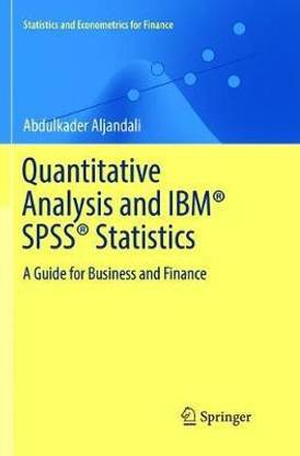 Quantitative Analysis and IBM (R) SPSS (R) Statistics