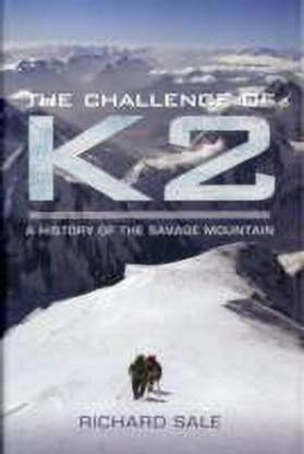 Challenge of K2: a History of the Savage Mountain