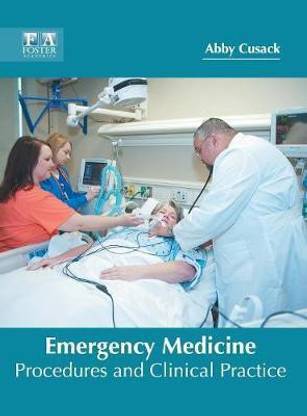 Emergency Medicine: Procedures and Clinical Practice