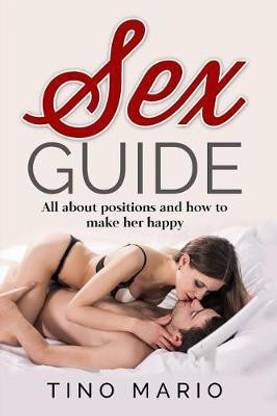 Sex Guide All About Positions and How to Make Her Happy