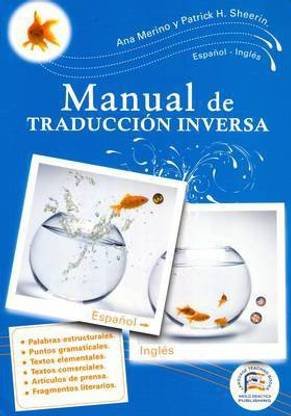 A Practical Handbook of Spanish-English Translation / Manual Practico De Traduccion Inversa Espanol-Ingles