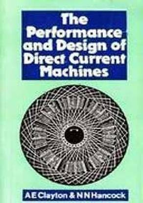 The Performance and Design of Direct Current Mechines