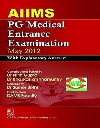 AIIMS PG Medical Entrance Examination, 2012 with Explanatory Answers