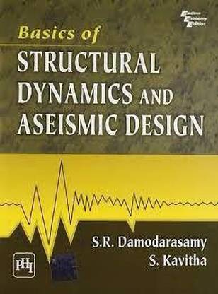 Basics of Structural Dynamics and Aseismic Design
