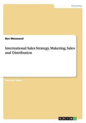 International Sales Strategy. Maketing, Sales and Distribution