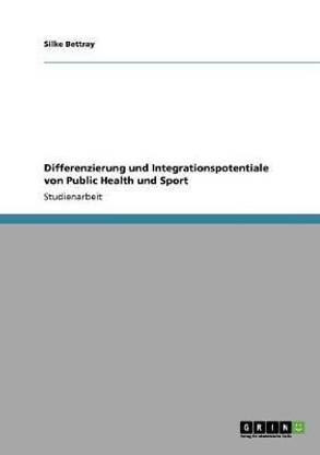 Differenzierung und Integrationspotentiale von Public Health und Sport