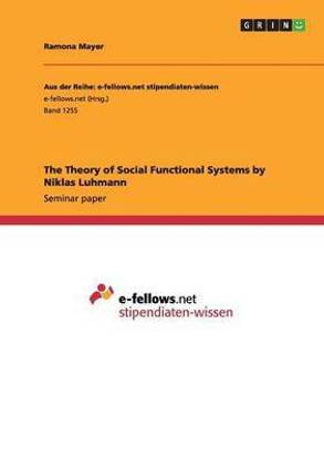 The Theory of Social Functional Systems by Niklas Luhmann
