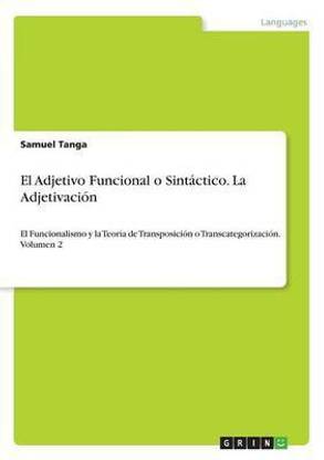 El Adjetivo Funcional o Sintactico. La Adjetivacion