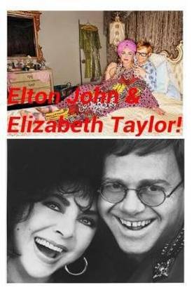 Elton John & Elizabeth Taylor!