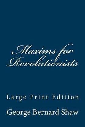 Maxims for Revolutionists - Large Print Edition