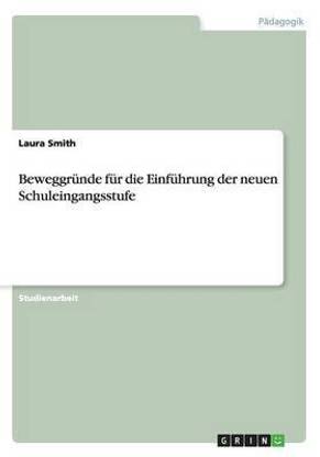 Beweggruende fuer die Einfuehrung der neuen Schuleingangsstufe
