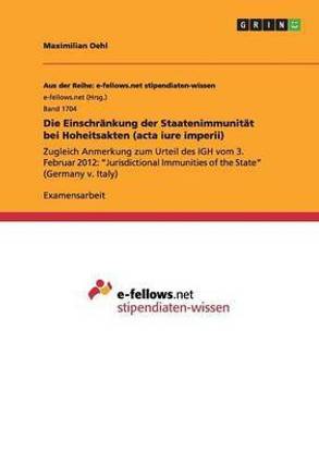 Die Einschrankung der Staatenimmunitat bei Hoheitsakten (acta iure imperii)