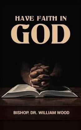 Have Faith in God
