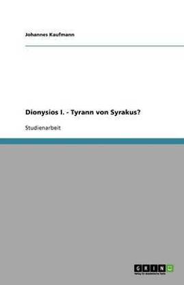 Dionysios I. - Tyrann von Syrakus?