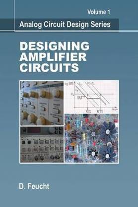 Analog Circuit Design: Designing Amplifier Circuits: Volume 1