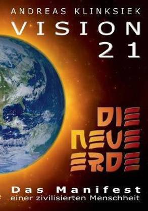 Vision 21 - DIE NEUE ERDE