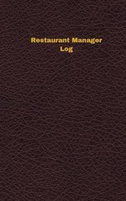 Restaurant Manager Log (Logbook, Journal - 96 pages, 5 x 8 inches)