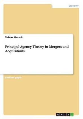 Principal-Agency-Theory in Mergers and Acquisitions