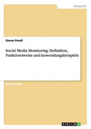 Social Media Monitoring. Definition, Funktionsweise und Anwendungsbeispiele