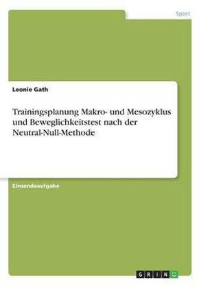Trainingsplanung Makro- und Mesozyklus und Beweglichkeitstest nach der Neutral-Null-Methode