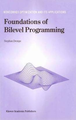 Foundations of Bilevel Programming