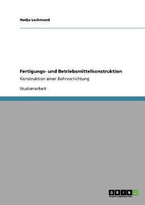 Fertigungs- und Betriebsmittelkonstruktion