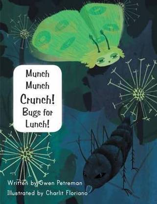 Munch Munch Crunch! Bugs for Lunch!