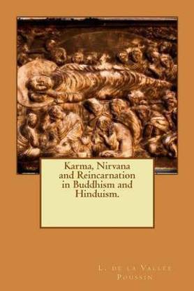 Karma, Nirvana and Reincarnation in Buddhism and Hinduism.