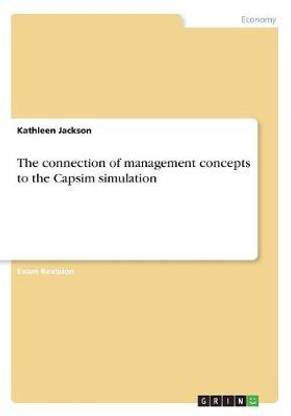 The connection of management concepts to the Capsim simulation