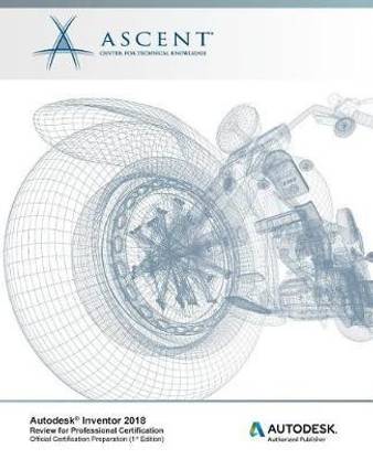 Autodesk Inventor 2018 Review for Professional Certification