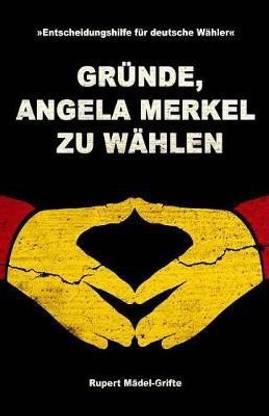 Gr nde, Angela Merkel Zu W hlen