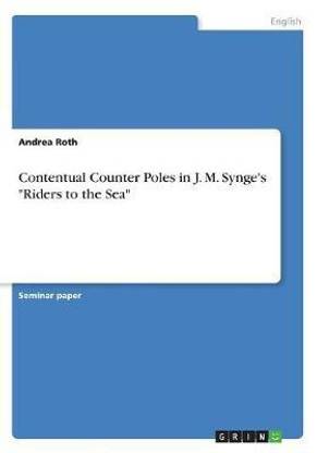 Contentual Counter Poles in J. M. Synge's "Riders to the Sea"