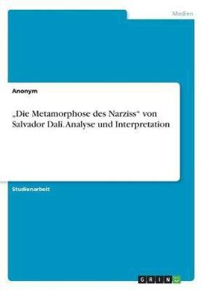 "Die Metamorphose des Narziss" von Salvador Dali. Analyse und Interpretation