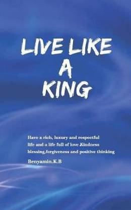 Live Like a King