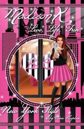 Madison K. Live, Life, Fun...New York Style
