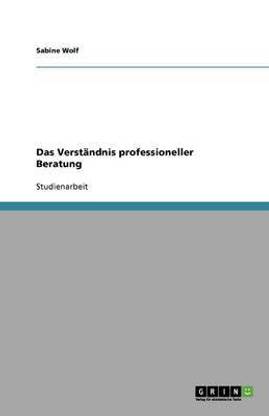Das Verst?ndnis professioneller Beratung