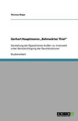 Gerhart Hauptmanns "Bahnw?rter Thiel