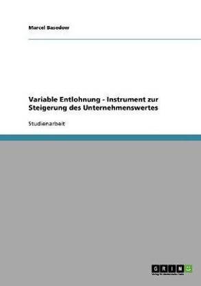 Variable Entlohnung - Instrument zur Steigerung des Unternehmenswertes