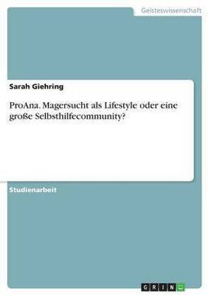 ProAna. Magersucht als Lifestyle oder eine grosse Selbsthilfecommunity?