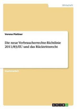 Die neue Verbraucherrechte-Richtlinie 2011/83/EU und das Rucktrittsrecht