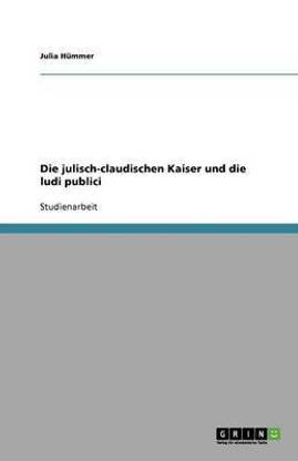 Die julisch-claudischen Kaiser und die ludi publici