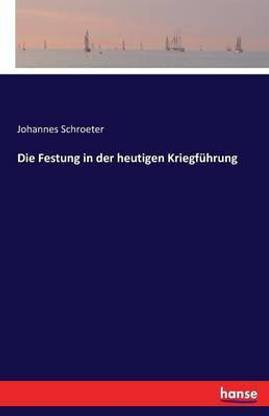 Die Festung in der heutigen Kriegf?hrung