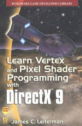 Learn Vertex and Pixel Shader Programming with DirectX 9