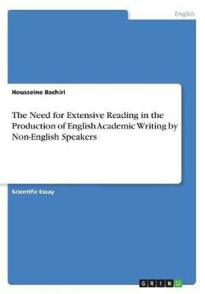 The Need for Extensive Reading. The Production of English Academic Writing by Non-English Speakers