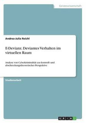 E-Devianz. Deviantes Verhalten im virtuellen Raum