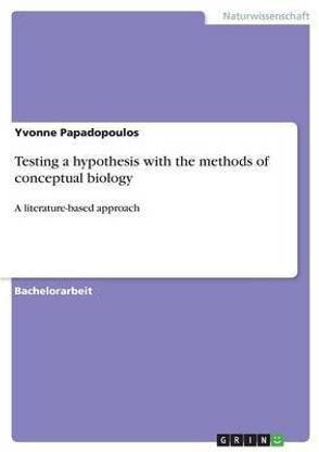 Testing a hypothesis with the methods of conceptual biology