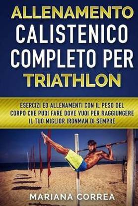ALLENAMENTO CALISTENICO COMPLETO Per TRIATHLON