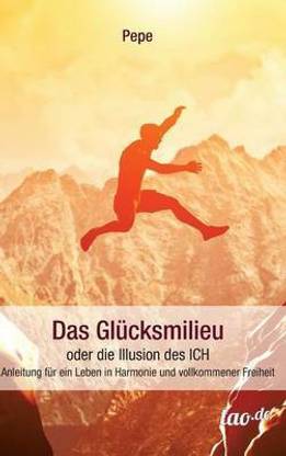 Das Glucksmilieu oder die Illusion des ICH