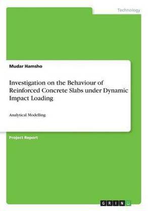 Investigation on the Behaviour of Reinforced Concrete Slabs under Dynamic Impact Loading