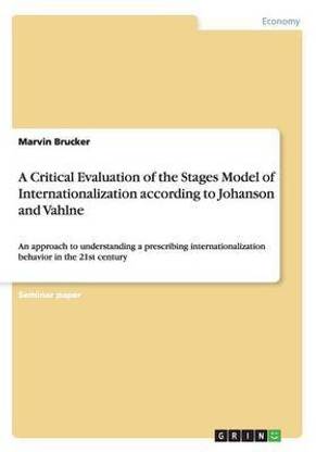 A Critical Evaluation of the Stages Model of Internationalization according to Johanson and Vahlne